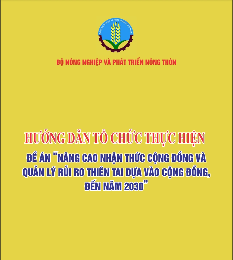 Tài liệu hướng dẫn tổ chức thực hiện Đề án “Nâng cao nhận thức cộng đồng và Quản lý rủi ro thiên tai dựa vào cộng đồng, đến năm 2030”